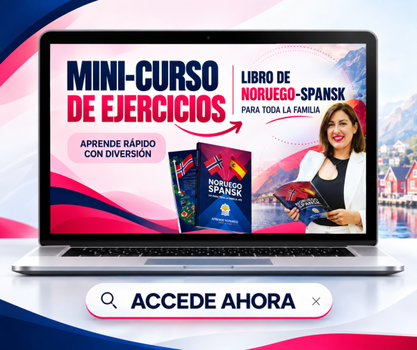 MINI-CURSO ONLINE INCLUIDO CON "NORUEGO - SPANSK PARA TODA LA FAMILIA "